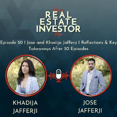 50 I Jose and Khadija Jafferji I Reflections & Key Takeaways After 50 Episodes 50 I Jose and Khadija Jafferji I Reflections & Key Takeaways After 50 Episodes