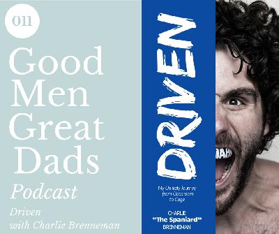 GMGD Podcast 011 Driven with Charlie Brenneman