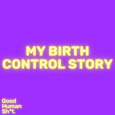 My Birth Control Story