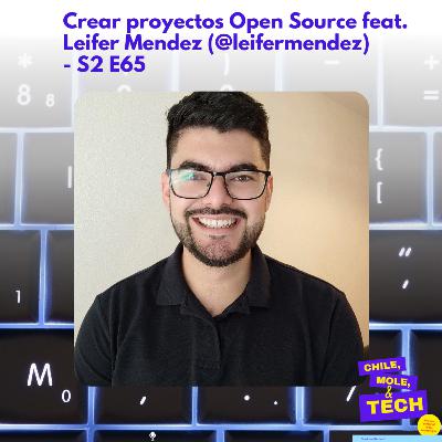 Crear proyectos Open Source feat. Leifer Mendez (@leifermendez) - S2 E65