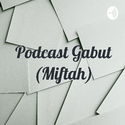 Podcast Gabut #Part1