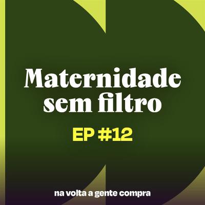 Maternidade sem filtro: como ser mãe mudou a minha vida