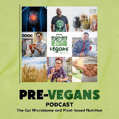 The Gut Microbiome and Plant-based Nutrition | E12 The Gut Microbiome and Plant-based Nutrition | E12