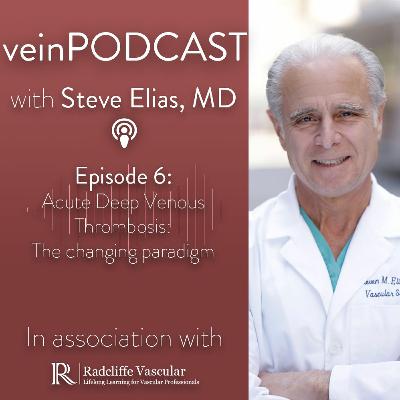 EP 6: DVT - The Changing Paradigm