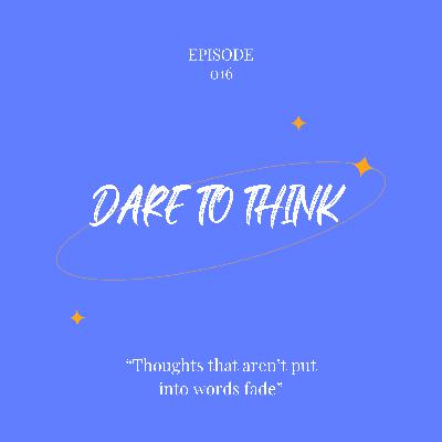 Dare To Think Episode 16: Pronoia
