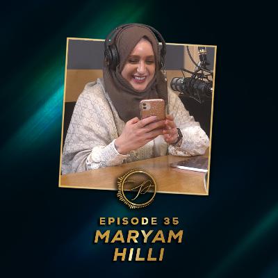 Maryam Hilli | Progeny Podcast #35
