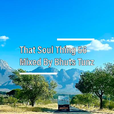 That Soul Thing 56 Mixed By Bhuts Tunz