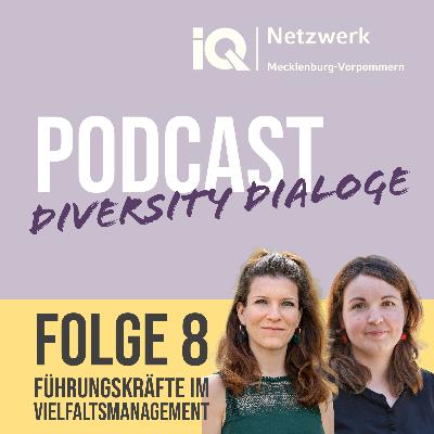 Folge 8: Führungskräfte im Vielfaltsmanagement Folge 8: Führungskräfte im Vielfaltsmanagement