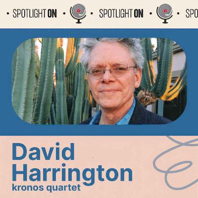 David Harrington of Kronos Quartet: The Musician Listens David Harrington of Kronos Quartet: The Musician Listens