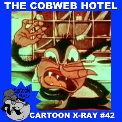 Cartoon X-Ray #42: the Cobweb Hotel Cartoon X-Ray #42: the Cobweb Hotel