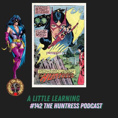 #142 The Huntress Podcast: A Little Learning