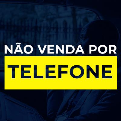 #29 Não Venda Por Telefone!