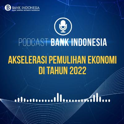 Akselerasi Pemulihan Ekonomi di Tahun 2022