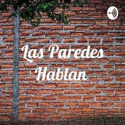 Las Paredes Hablan!
