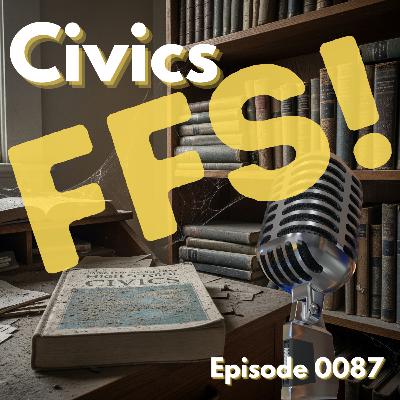 Episode 0087: Civics