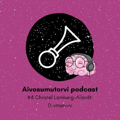 #4 Christel Lamberg-Allardt: D-vitamiini #4 Christel Lamberg-Allardt: D-vitamiini