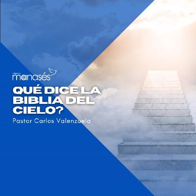 Qué dice la Biblia del cielo? Qué dice la Biblia del cielo?