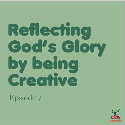 Reflecting God's Glory by Being Creative