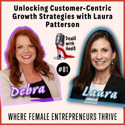Unlocking Customer-Centric Growth Strategies with Laura Patterson Episode 81