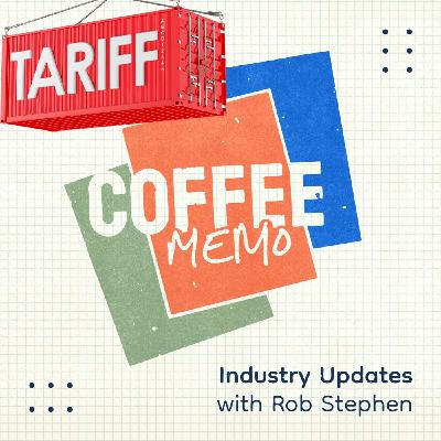 Coffee Memo | Headline Edition: Tariff Updates Coffee Memo | Headline Edition: Tariff Updates