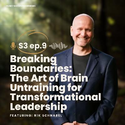 Breaking Boundaries: The Art of Brain Untraining for Transformational Leadership Breaking Boundaries: The Art of Brain Untraining for Transformational Leadership