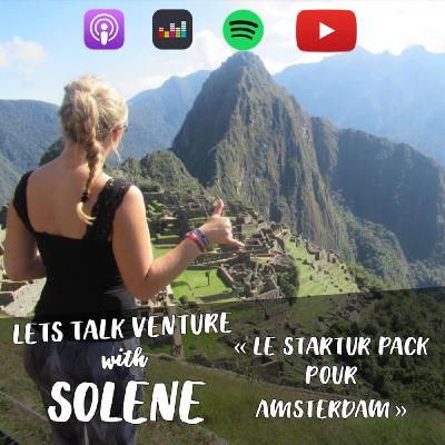 SOLENE - Le starter pack pour Amsterdam (FR) LETS TALK VENTURE