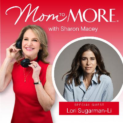 From SAHM to Unpaid Work Advocate: Lori Sugarman-Li on the Invisible Work of Moms