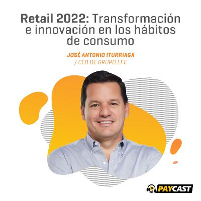 Episodio 12: Retail 2022: transformación e innovación en los hábitos de consumo