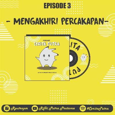 #EPISODE3_MENGAKHIRIPERCAKAPAN #EPISODE3_MENGAKHIRIPERCAKAPAN