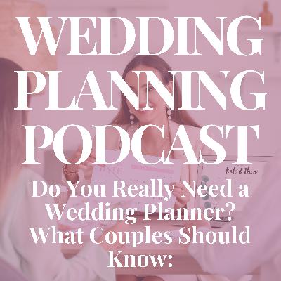 Do You Really Need a Wedding Planner? What Couples Should Know: