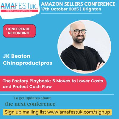 The Factory Playbook: 5 Moves to Lower Costs and Protect Cash Flow | JK Beaton | 2025 AmafestUK - Amazon Sellers Conference