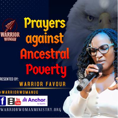 PRAYERS AGAINST ANCESTRAL POVERTY PRAYERS AGAINST ANCESTRAL POVERTY