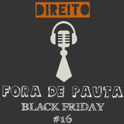 #16 BLACK FRIDAY - Como comprar e vender com segurança - Aspectos Jurídicos #16 BLACK FRIDAY - Como comprar e vender com segurança - Aspectos Jurídicos
