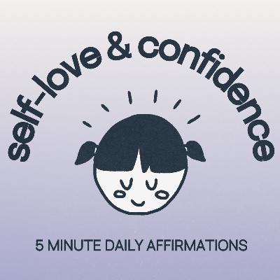 5 Minute Daily Affirmations for Self-Love and Confidence 5 Minute Daily Affirmations for Self-Love and Confidence