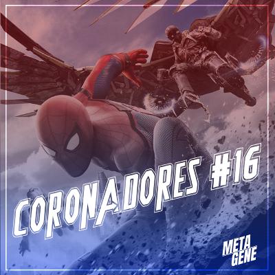 PdC Especial - Coronadores #16: Homem Aranha - De Volta Ao Lar