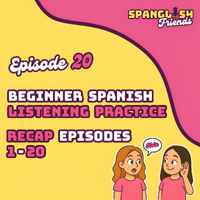 Spanish Listening Practice for Beginners | Review What You’ve Learned in Episodes 1–20