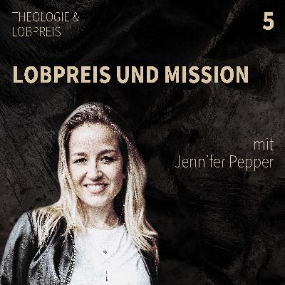 Lobpreis und Mission mit Jennifer Pepper - Folge 5