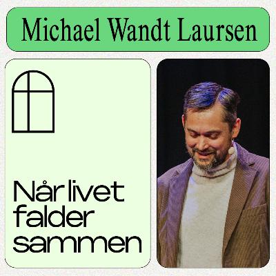 Når livet falder sammen - Michael Wandt Laursen