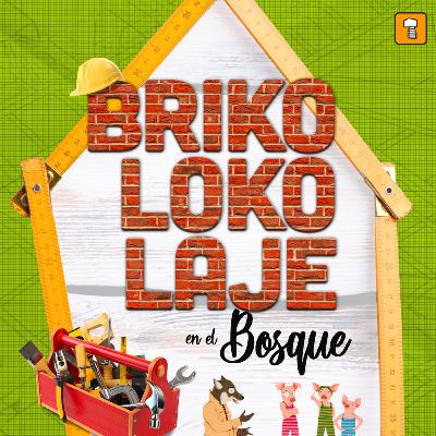 Érase dos veces los tres cerditos: Brikolokolaje en el bosque