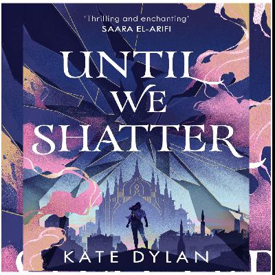 Download (PDF) Book Until We Shatter by Kate Dylan
