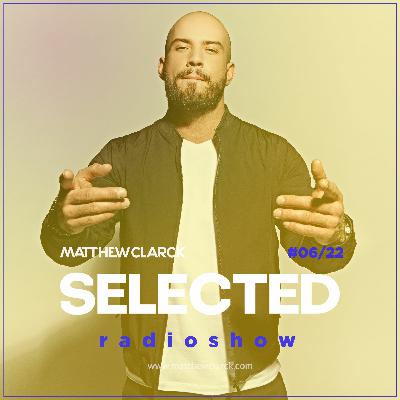 SELECTED By Matthew Clarck 06/22