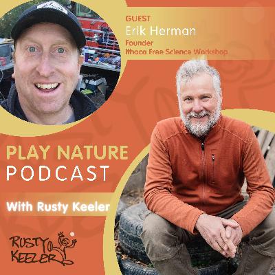 Ep 25 | Junk Becomes Genius with Erik Herman, Founder of the Free Science Workshop Ep 25 | Junk Becomes Genius with Erik Herman, Founder of the Free Science Workshop