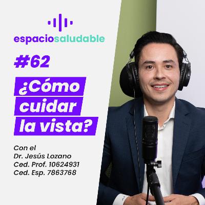 ¿Cómo cuidar la vista? | Espacio Saludable CHRISTUS MUGUERZA