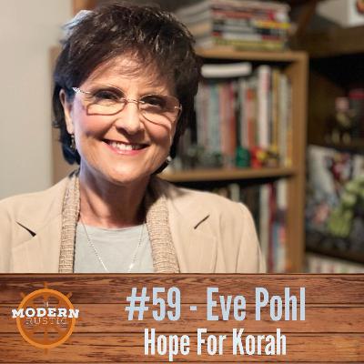 #59 Eve Pohl: Hope For Korah #59 Eve Pohl: Hope For Korah