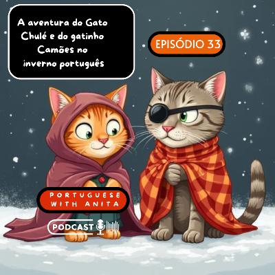 #33: A aventura do Gato Chulé e do gatinho Camões no inverno português #33: A aventura do Gato Chulé e do gatinho Camões no inverno português