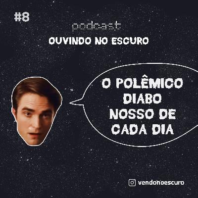 Sessão #8 - O Polêmico Diabo Nosso de Cada Dia Sessão #8 - O Polêmico Diabo Nosso de Cada Dia