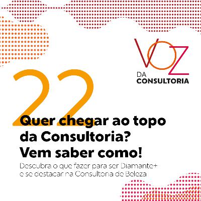#22 - Quer chegar ao topo da Consultoria? Vem saber como! #22 - Quer chegar ao topo da Consultoria? Vem saber como!