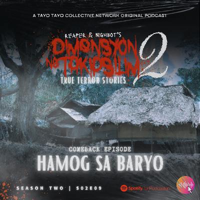 S02EP09 - True Terror Stories : Hamog sa Baryo
