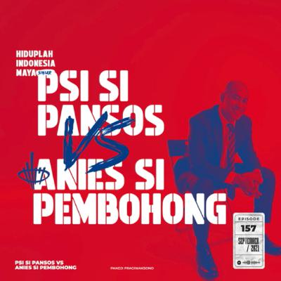 PSI SI PANSOS VS ANIES SI PEMBOHONG PSI SI PANSOS VS ANIES SI PEMBOHONG