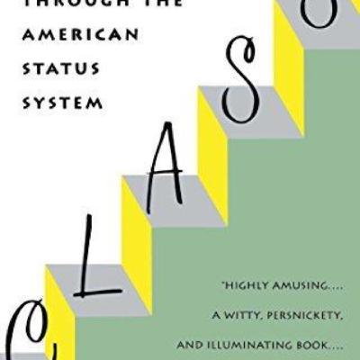 Class: A Thought-Provoking Exploration of American Social Stratification